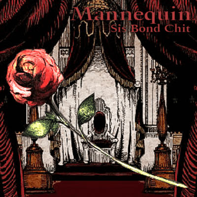 Sis Bond Chit／Mannequin