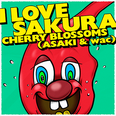 CHERRY BLOSSOMS(ASAKI & wac)／I LOVE SAKURA